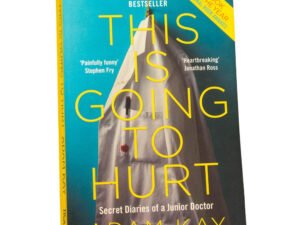 This Is Going to Hurt: Secret Diaries of a Junior Doctor" by Adam Kay